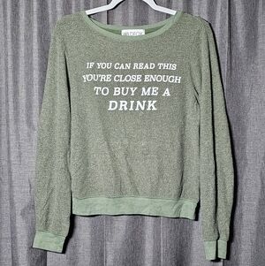 Wildfox If You Can Read This You're Close Enough To Buy Me A Drink Sweatshirt XS